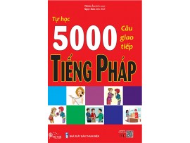 Tự học 5000 câu giao tiếp tiếng Pháp